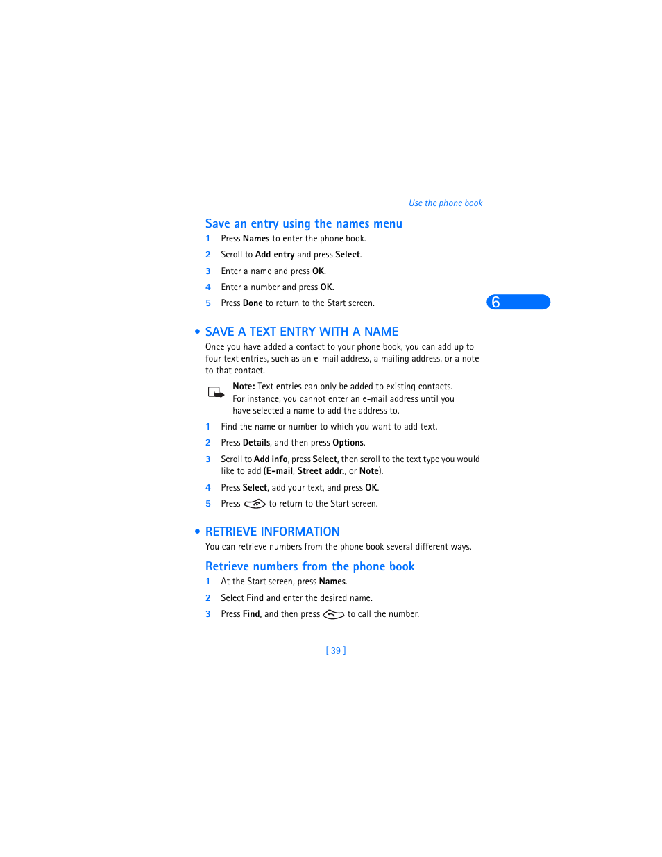 Save an entry using the names menu, 1 press names to enter the phone book, 2 scroll to add entry and press select | 3 enter a name and press ok, 4 enter a number and press ok, 5 press done to return to the start screen, Save a text entry with a name, 2 press details, and then press options, 4 press select, add your text, and press ok, 5 press to return to the start screen | Nokia 6360 User Manual | Page 50 / 170