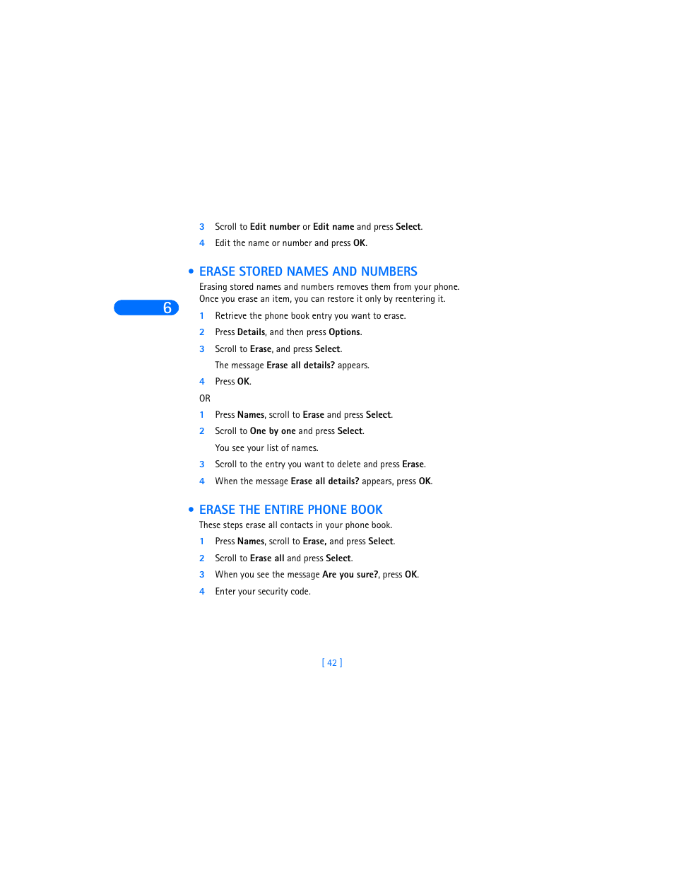 4 edit the name or number and press ok, Erase stored names and numbers, 1 retrieve the phone book entry you want to erase | 2 press details, and then press options, 3 scroll to erase, and press select, 4 press ok, 1 press names, scroll to erase and press select, 2 scroll to one by one and press select, Erase the entire phone book, 1 press names, scroll to erase, and press select | Nokia 6360 User Manual | Page 53 / 170