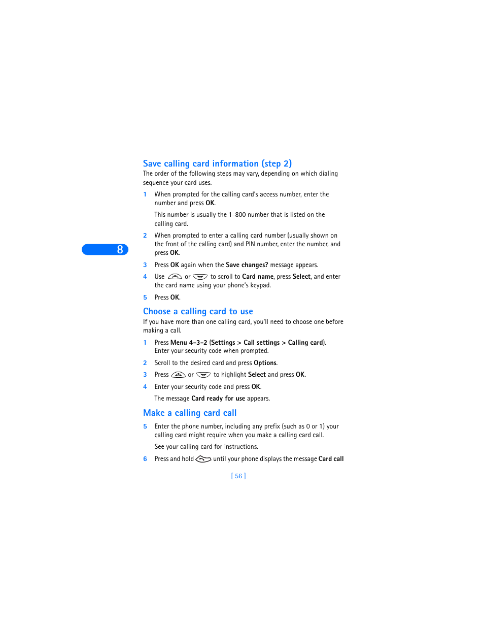 Save calling card information (step 2), 5 press ok, Choose a calling card to use | 2 scroll to the desired card and press options, 3 press or to highlight select and press ok, 4 enter your security code and press ok, Make a calling card call | Nokia 6360 User Manual | Page 67 / 170