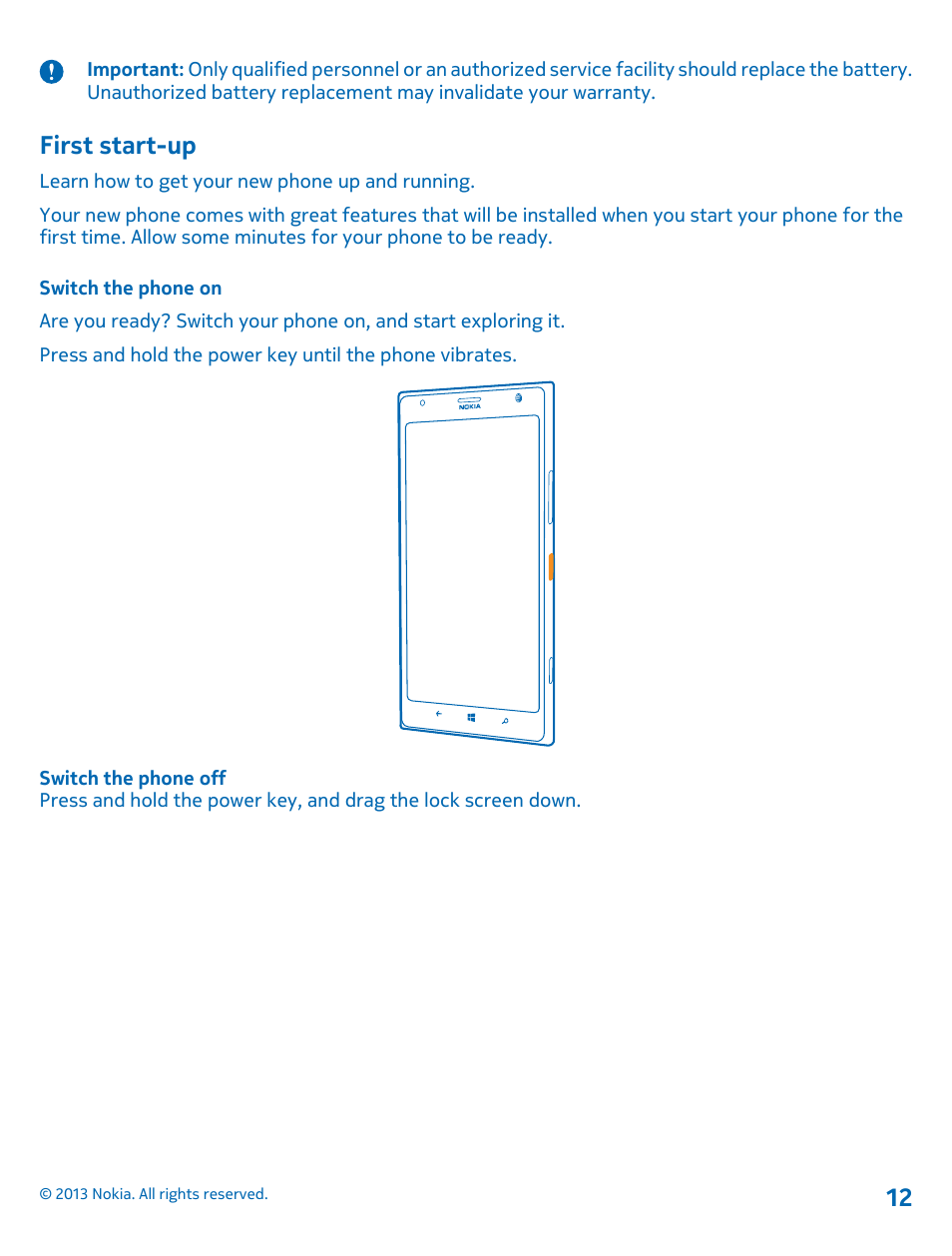 First start-up, Switch the phone on | Nokia Lumia 1520 User Manual | Page 12 / 128