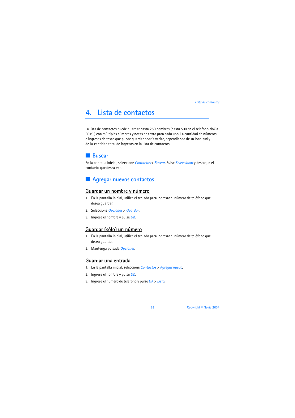 Lista de contactos, Buscar, Agregar nuevos contactos | Guardar un nombre y número, Guardar (sólo) un número, Guardar una entrada | Nokia 6019i User Manual | Page 146 / 241