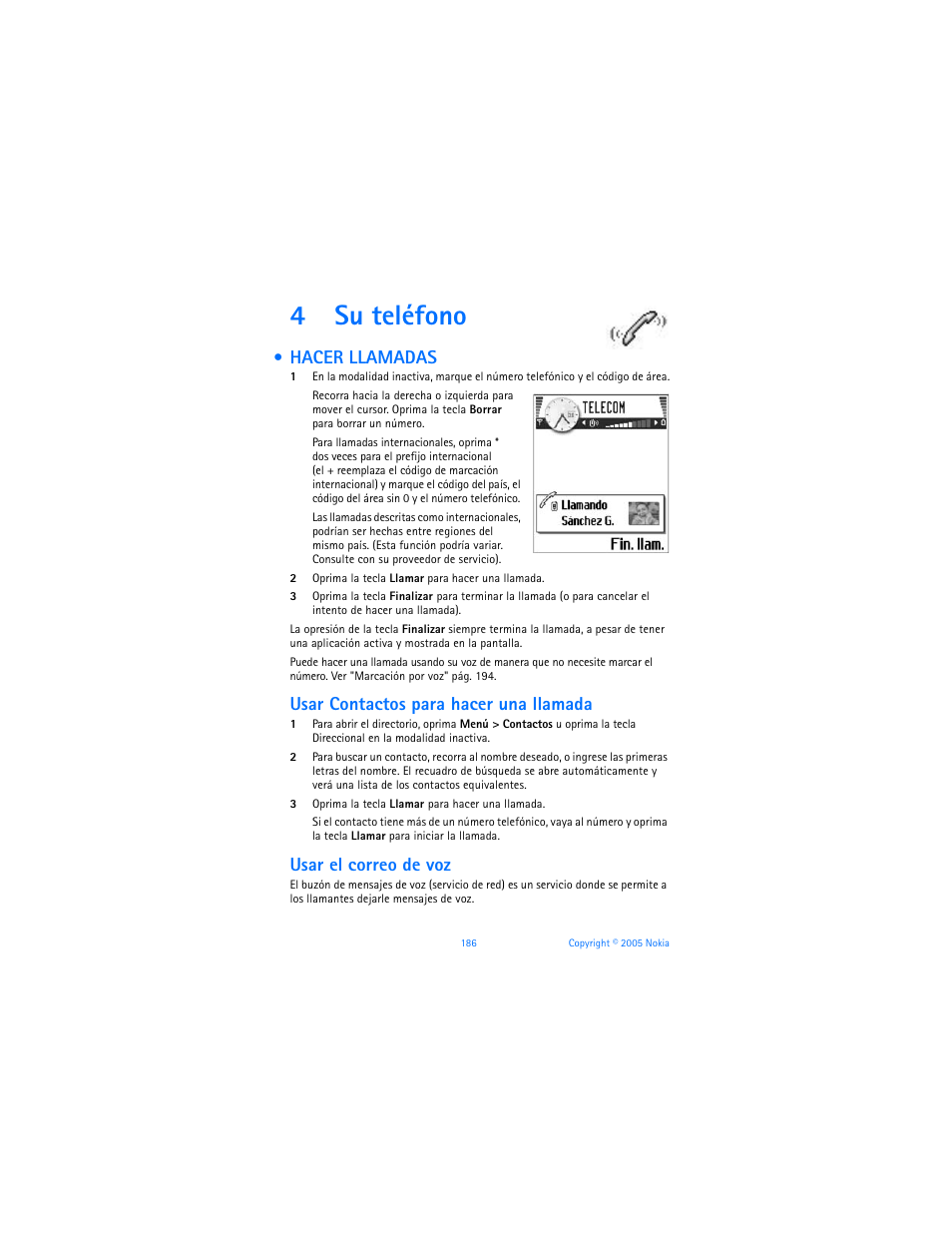 4 su teléfono, Hacer llamadas, Su teléfono | Z. ver "usar el correo de voz" pág. 186, 4su teléfono, Usar contactos para hacer una llamada, Usar el correo de voz | Nokia 6670 User Manual | Page 187 / 321