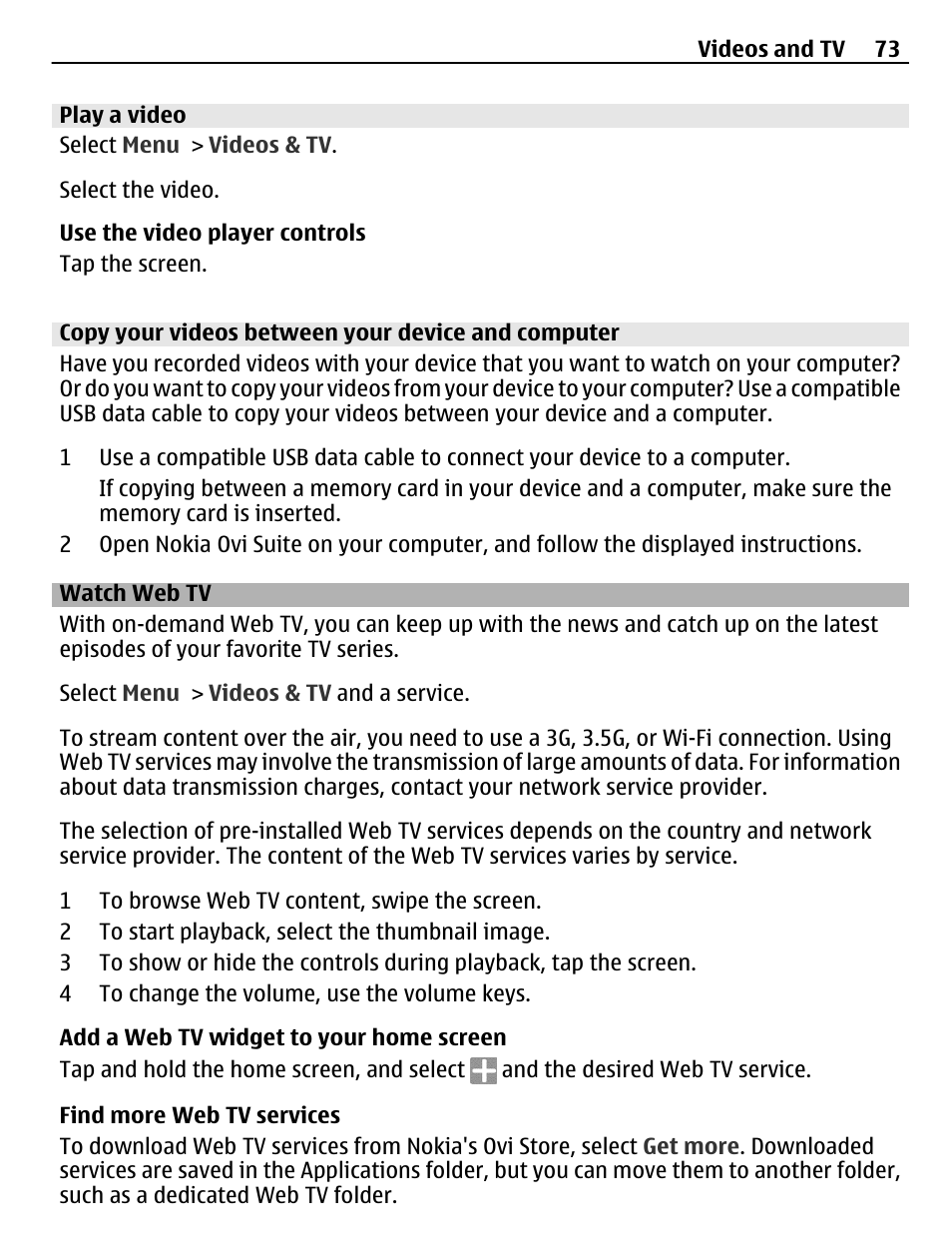 Play a video, Copy your videos between your device and computer, Watch web tv | Nokia C6-01 User Manual | Page 73 / 132