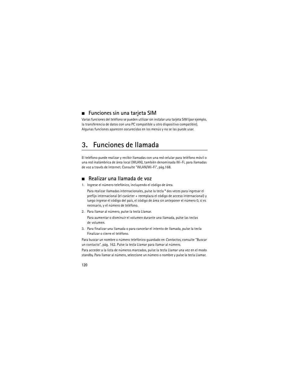 Funciones sin una tarjeta sim, Funciones de llamada, Realizar una llamada de voz | Nokia 6301 User Manual | Page 121 / 201