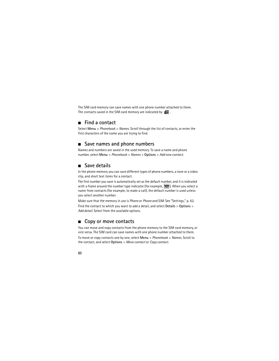 Find a contact, Save names and phone numbers, Save details | Copy or move contacts | Nokia 6301 User Manual | Page 61 / 201