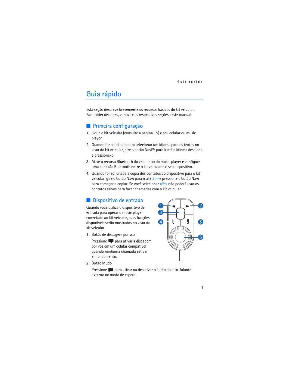 Guia rápido, Primeira configuração, Dispositivo de entrada | Nokia Display Car Kit CK-600 User Manual | Page 105 / 206