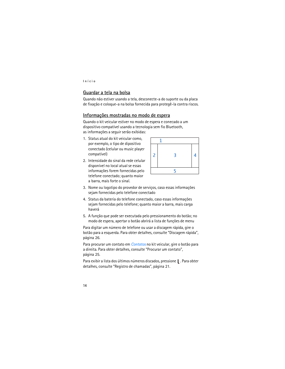 Guardar a tela na bolsa, Informações mostradas no modo de espera | Nokia Display Car Kit CK-600 User Manual | Page 112 / 206