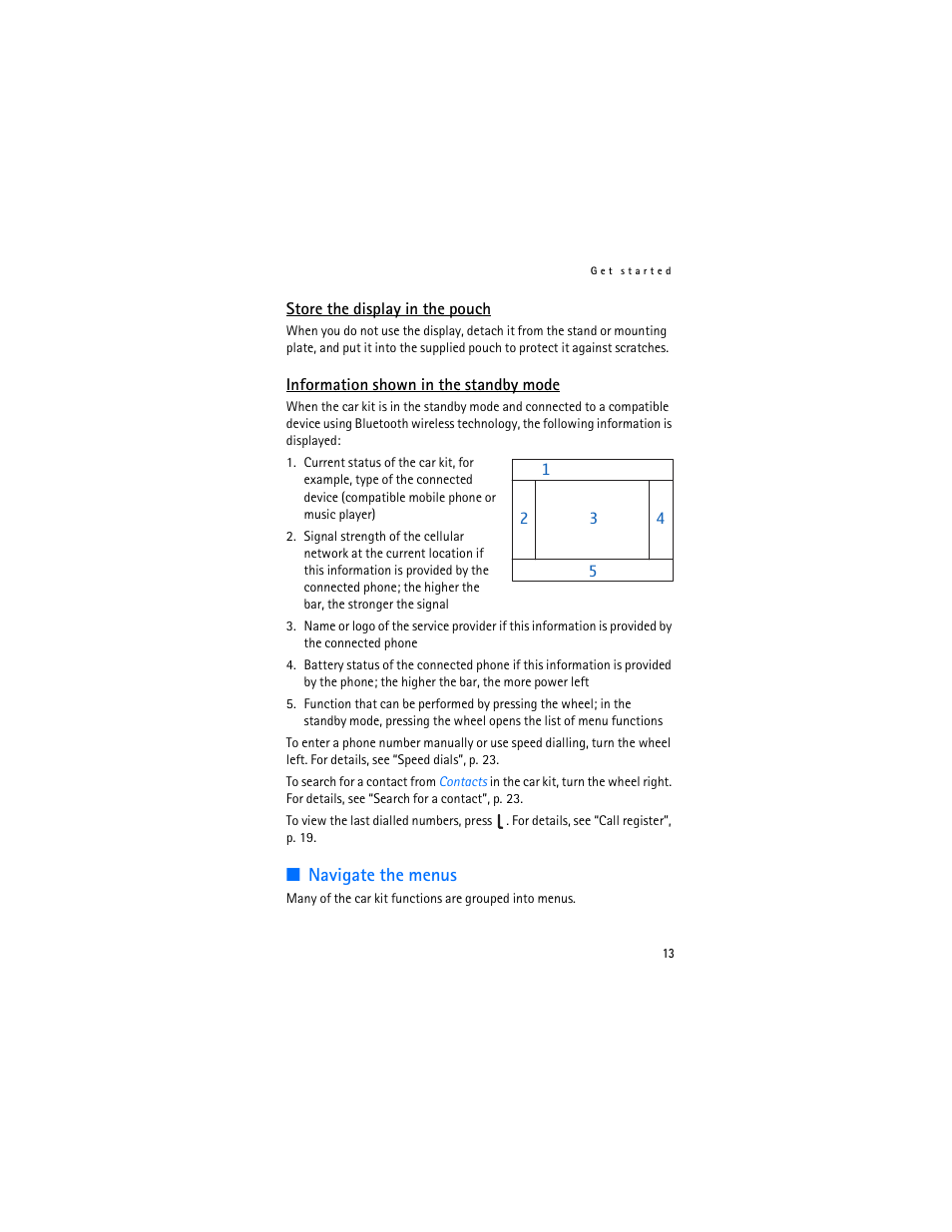 Store the display in the pouch, Information shown in the standby mode, Navigate the menus | Nokia Display Car Kit CK-600 User Manual | Page 13 / 206