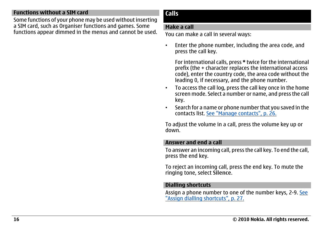 Functions without a sim card, Calls, Make a call | Answer and end a call, Dialling shortcuts | Nokia 6700 Classic User Manual | Page 16 / 57