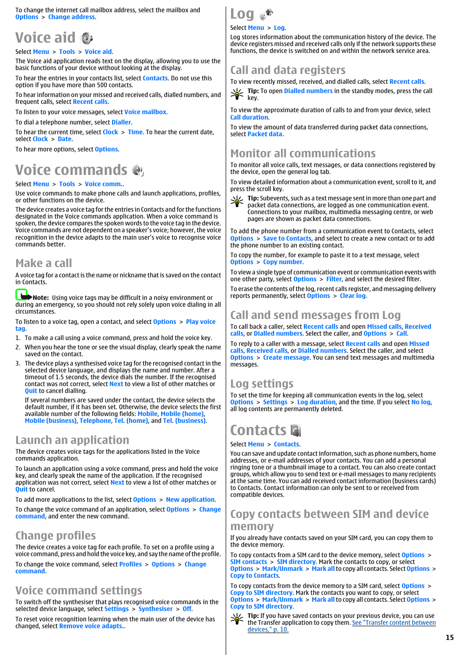 Voice aid, Voice commands, Make a call | Launch an application, Change profiles, Voice command settings, Call and data registers, Monitor all communications, Call and send messages from log, Log settings | Nokia E51 User Manual | Page 15 / 52
