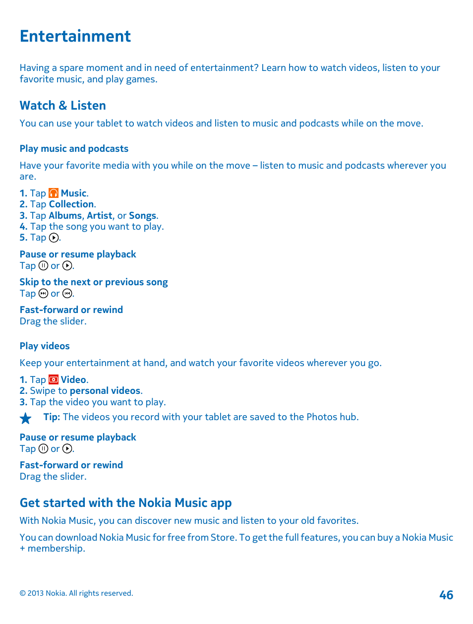 Entertainment, Watch & listen, Play music and podcasts | Play videos, Get started with the nokia music app, Entertainment 46 watch & listen | Nokia Lumia 2520 User Manual | Page 46 / 67