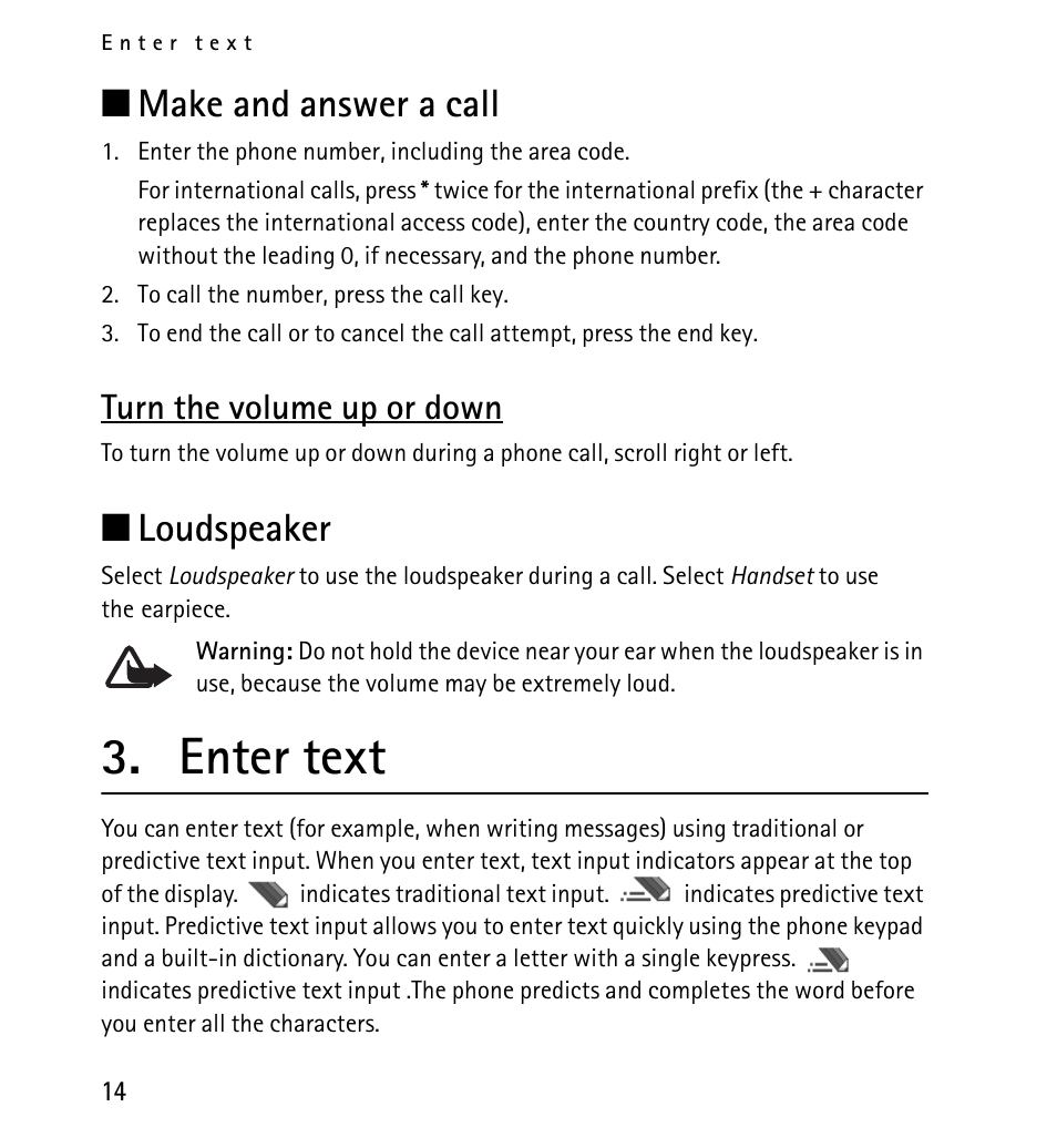 Make and answer a call, Turn the volume up or down, Loudspeaker | Enter text, Make and answer a call loudspeaker | Nokia 1616 User Manual | Page 14 / 28