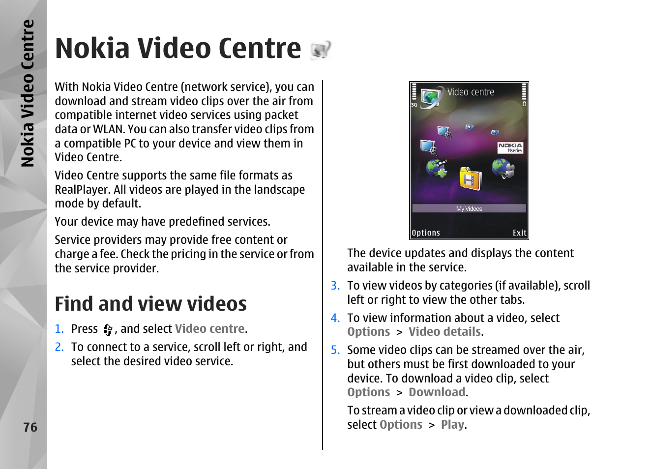 Nokia video centre, Find and view videos, See "nokia | Video centre", p. 76 | Nokia N82 User Manual | Page 76 / 171