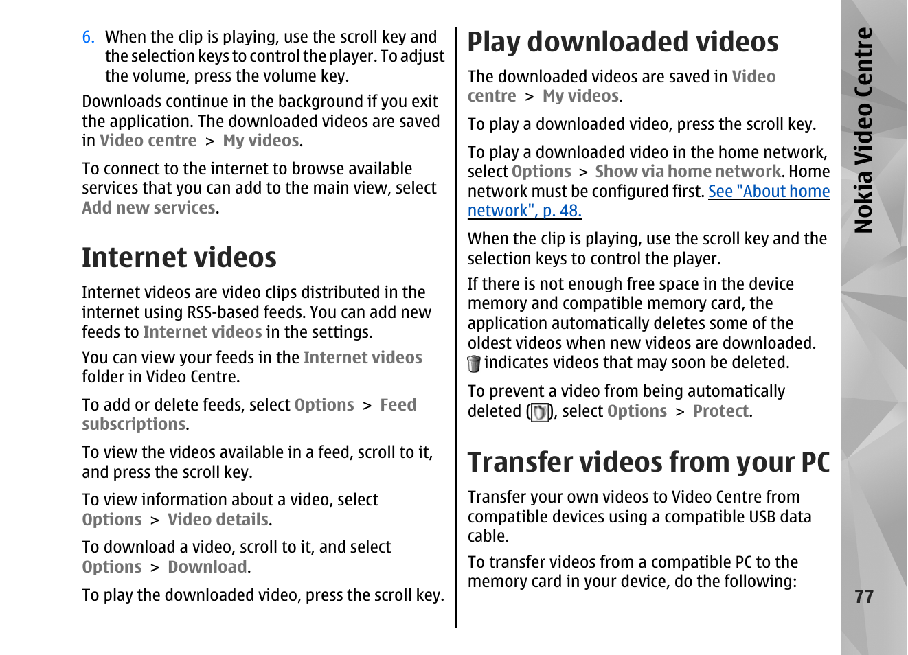 Internet videos, Play downloaded videos, Transfer videos from your pc | Nokia video centre | Nokia N82 User Manual | Page 77 / 171