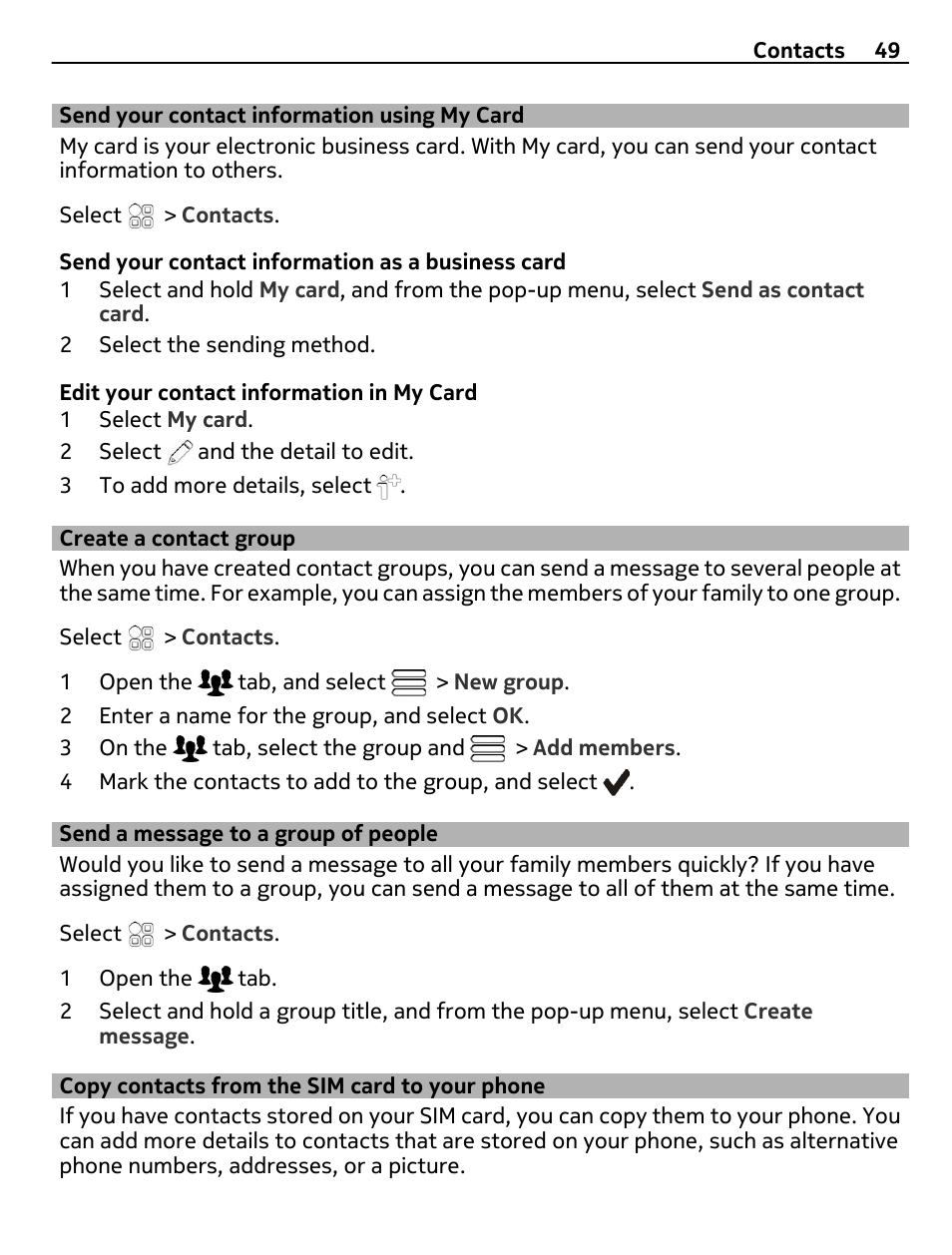 Send your contact information using my card, Create a contact group, Send a message to a group of people | Copy contacts from the sim card to your phone, Send your contact information using, My card, Send a message to a group of, People, Copy contacts from the sim card to, Your phone | Nokia E6-00 User Manual | Page 49 / 126