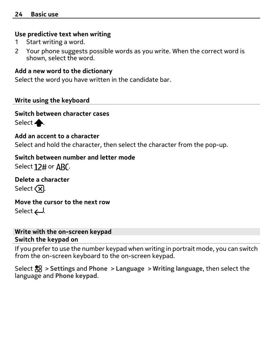 Write using the keyboard, Write with the on-screen keypad, Switch the keypad on | Nokia 808 User Manual | Page 24 / 138