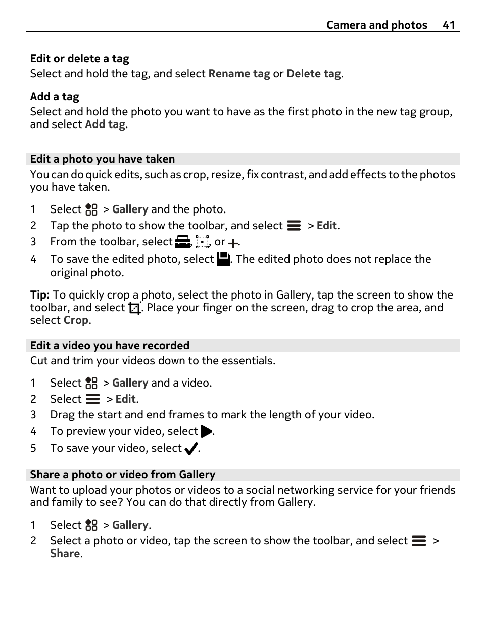 Edit a photo you have taken, Edit a video you have recorded, Share a photo or video from gallery | Nokia 808 User Manual | Page 41 / 138