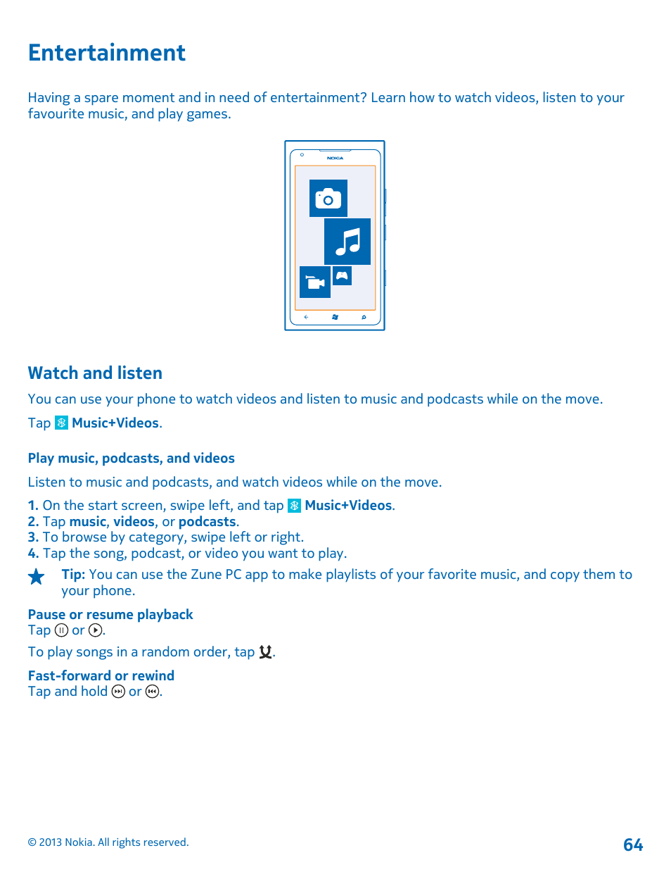 Entertainment, Watch and listen, Play music, podcasts, and videos | Entertainment 64 watch and listen | Nokia Lumia 900 User Manual | Page 64 / 93