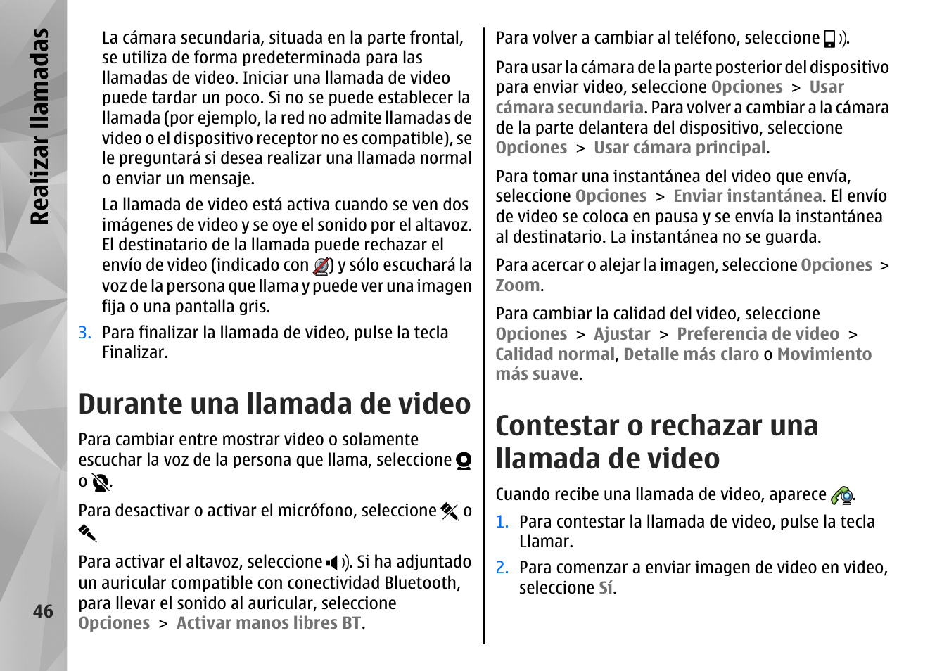 Durante una llamada de video, Contestar o rechazar una llamada de video, Realizar llamadas | Nokia N97 User Manual | Page 214 / 357