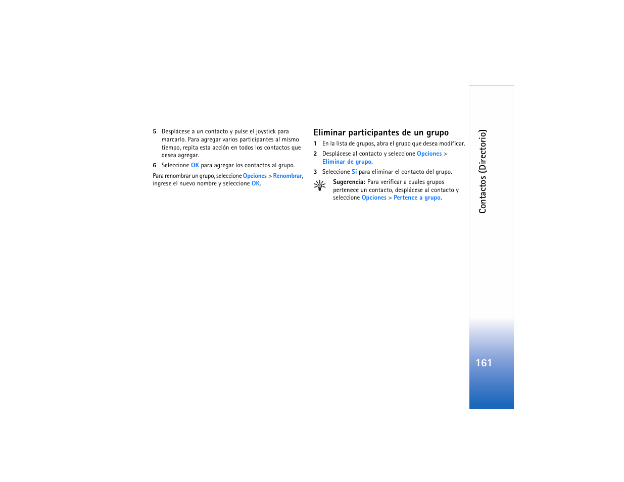 Eliminar participantes de un grupo | Nokia N91 User Manual | Page 162 / 257