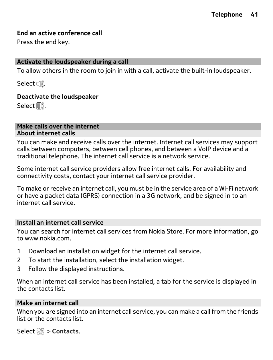 Activate the loudspeaker during a call, Make calls over the internet, About internet calls | Install an internet call service, Make an internet call, Activate the loudspeaker during a, Call | Nokia 700 User Manual | Page 41 / 130