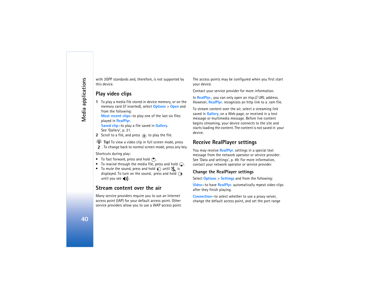 Me dia application s, Play video clips, Stream content over the air | Receive realplayer settings | Nokia N80 Internet Edition User Manual | Page 41 / 131