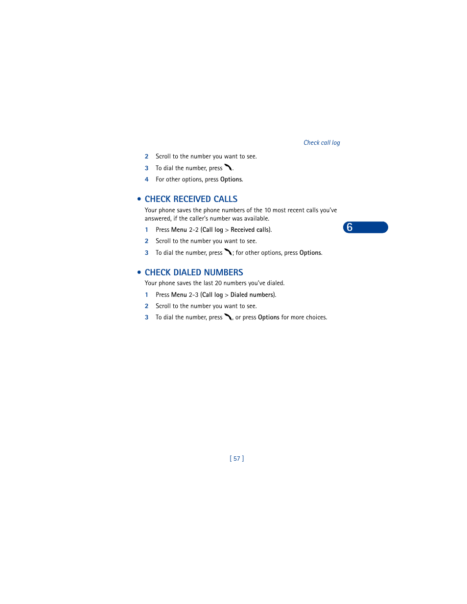 2 scroll to the number you want to see, 3 to dial the number, press, 4 for other options, press options | Check received calls, 1 press menu 2-2 (call log > received calls), Check dialed numbers, 1 press menu 2-3 (call log > dialed numbers), Check received calls check dialed numbers | Nokia 6590 User Manual | Page 66 / 218