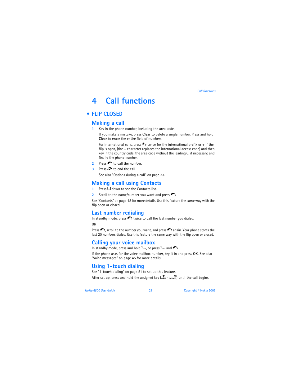 4 call functions, Flip closed, Call functions | 4call functions, Flip closed making a call, Making a call using contacts, Last number redialing, Calling your voice mailbox, Using 1-touch dialing | Nokia 6800 User Manual | Page 28 / 153