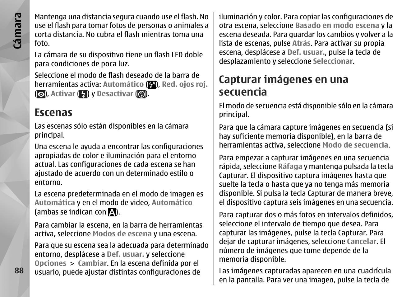 Escenas, Capturar imágenes en una secuencia, Consulte "capturar imágenes en una | Secuencia", pág. 88, Cá mara | Nokia N85 User Manual | Page 268 / 385