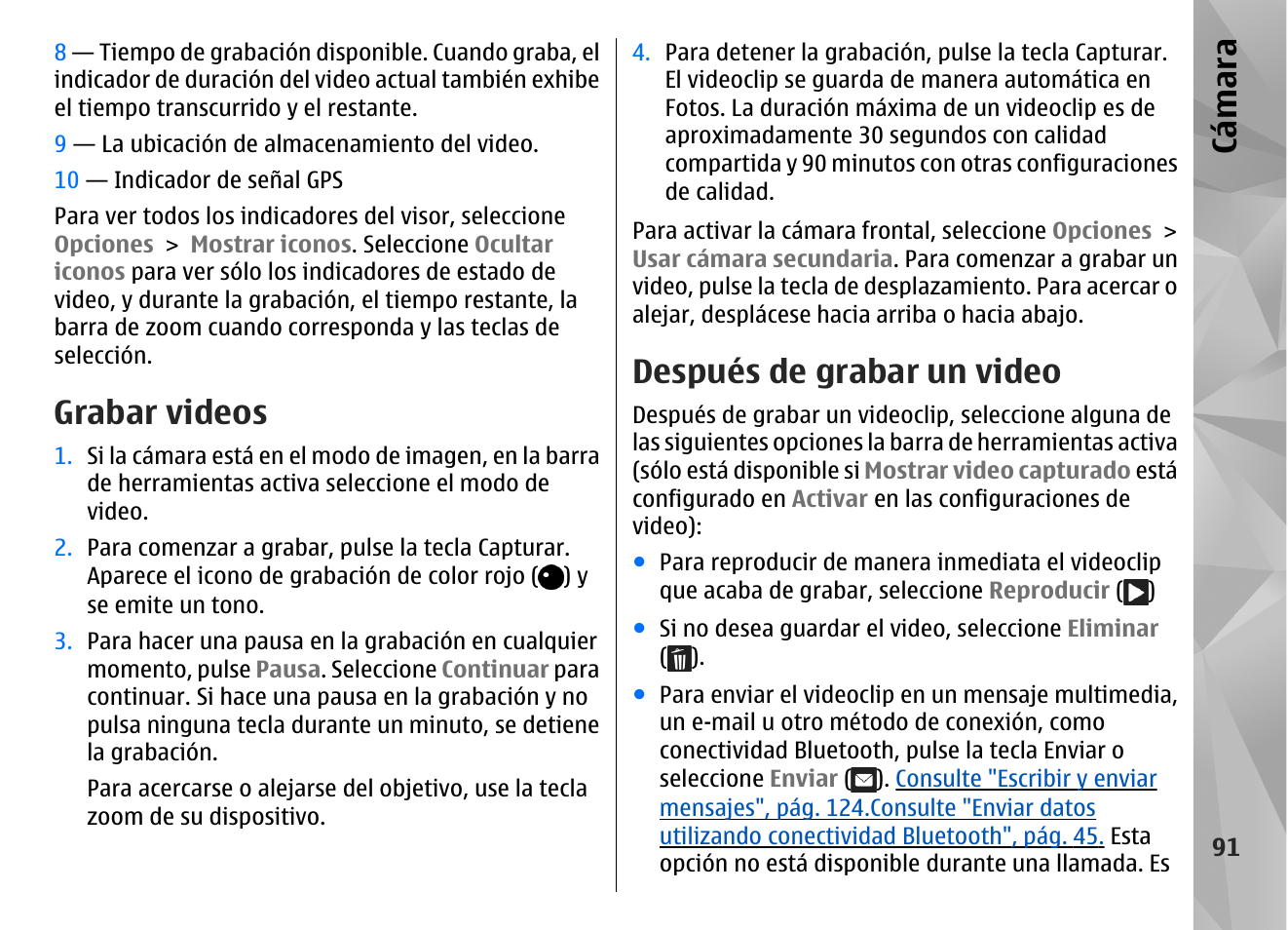 Grabar videos, Después de grabar un video, Consulte "después de grabar un video", pág. 91 | Cá mara | Nokia N85 User Manual | Page 271 / 385