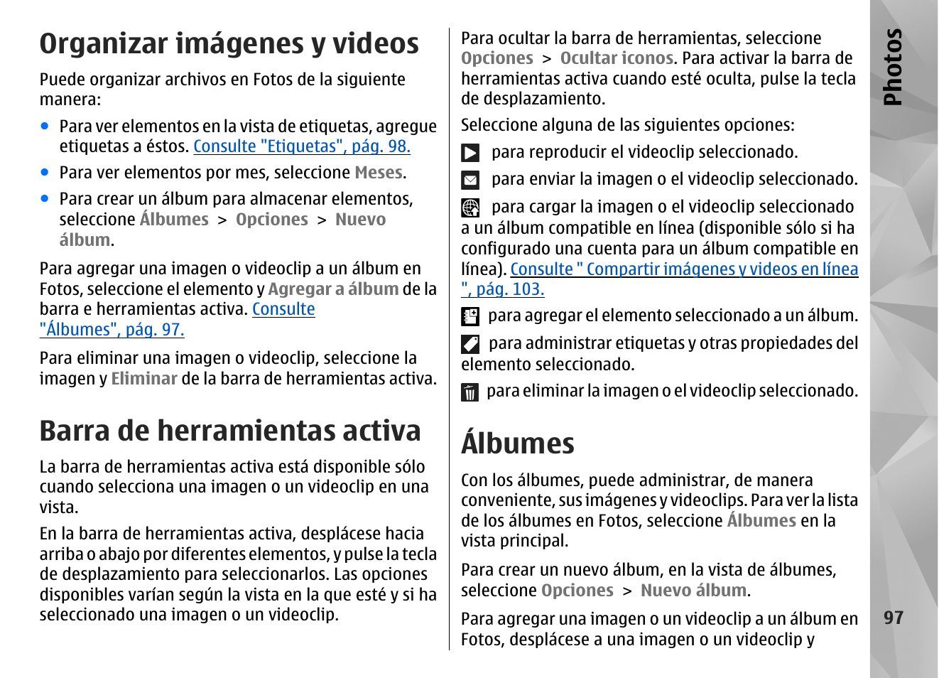 Organizar imágenes y videos, Barra de herramientas activa, Álbumes | Consulte "barra de herramientas, Activa", pág. 97, Ph ot os | Nokia N85 User Manual | Page 277 / 385