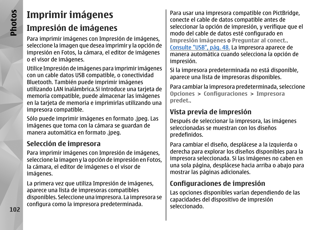 Imprimir imágenes, Impresión de imágenes, Selección de impresora | Vista previa de impresión, Configuraciones de impresión, Consulte, Impresión de imágenes", pág. 102, Ph ot os | Nokia N85 User Manual | Page 282 / 385