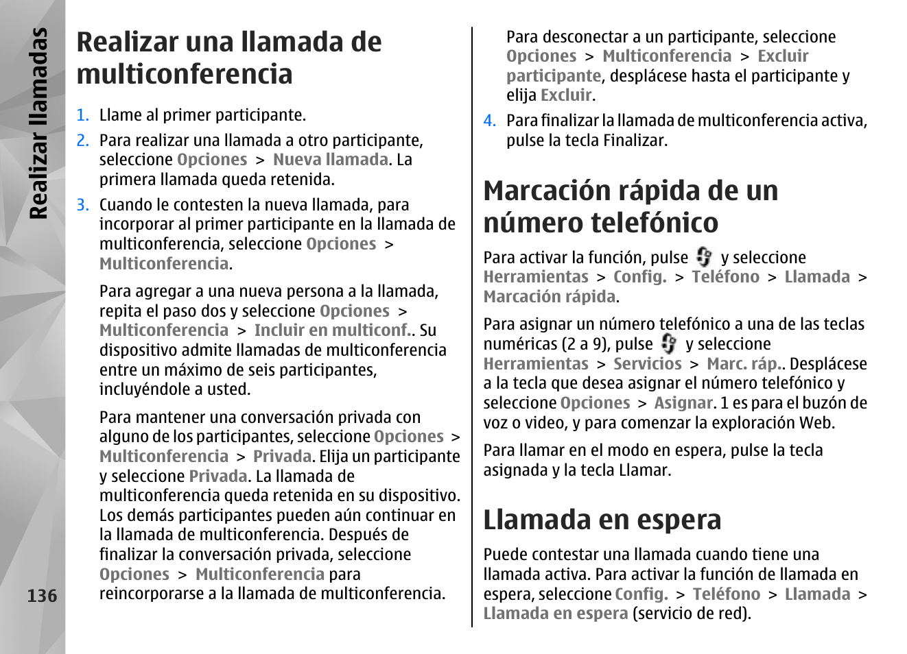 Realizar una llamada de multiconferencia, Marcación rápida de un número telefónico, Llamada en espera | Realizar llamadas | Nokia N85 User Manual | Page 316 / 385