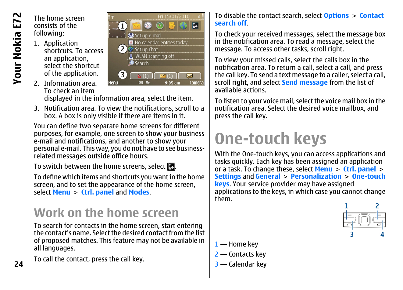 Work on the home screen, One-touch keys, You r nok ia e 72 | Nokia E72 User Manual | Page 24 / 150