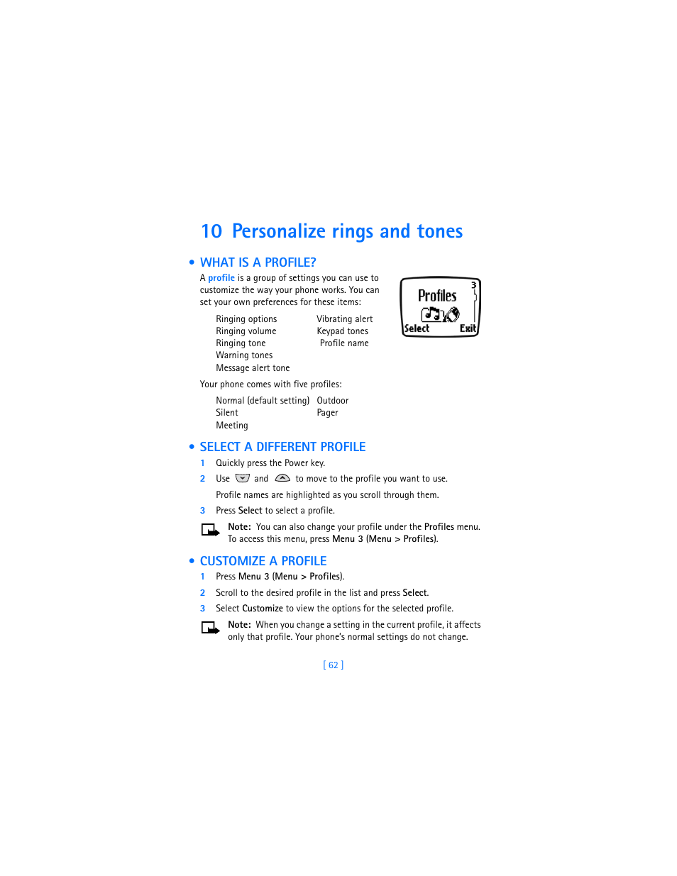 10 personalize rings and tones, What is a profile, Select a different profile | 1 quickly press the power key, 2 use and to move to the profile you want to use, 3 press select to select a profile, Customize a profile, 1 press menu 3 (menu > profiles) | Nokia 3360 User Manual | Page 71 / 178