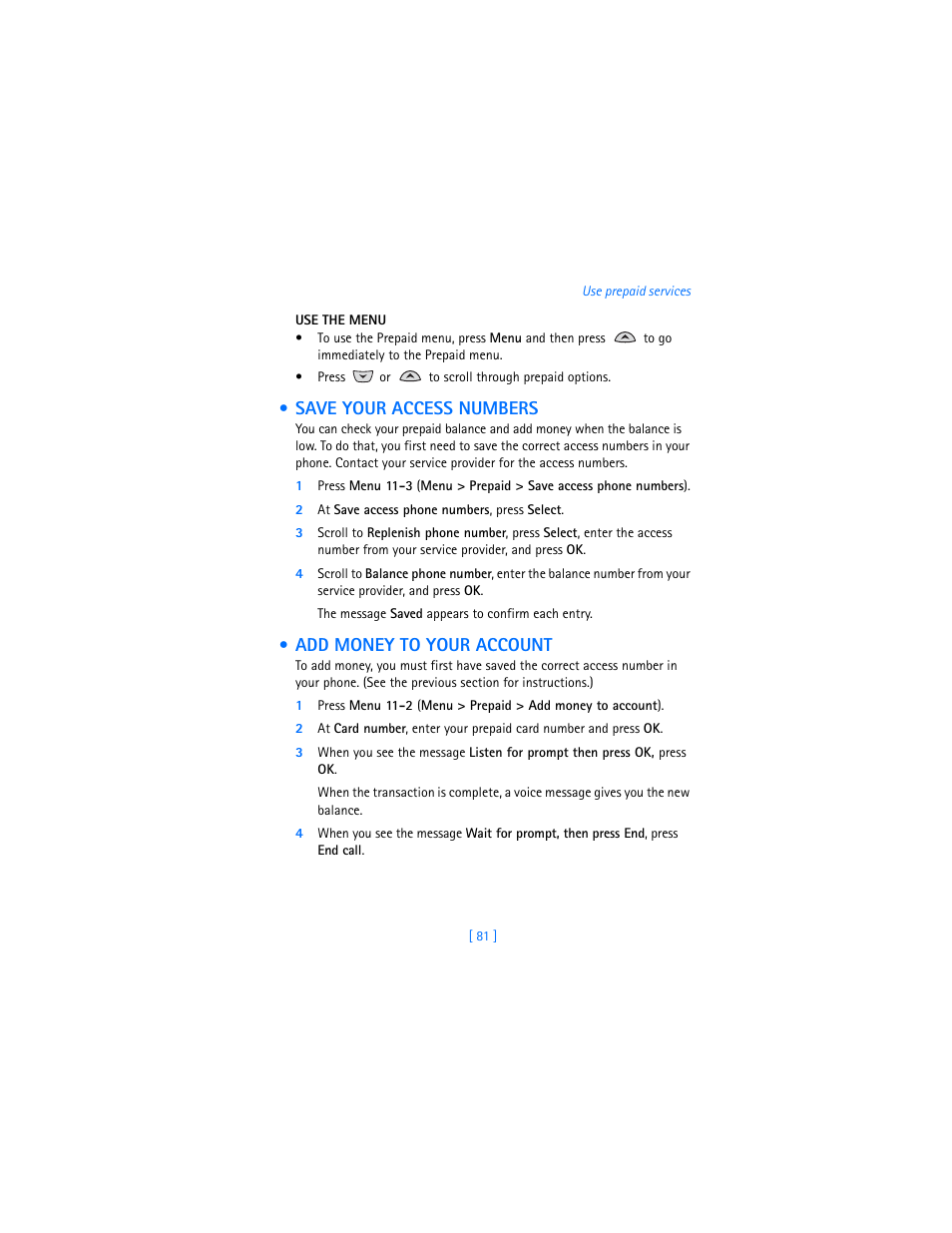 Use the menu, Save your access numbers, 2 at save access phone numbers, press select | Add money to your account, Save your access numbers add money to your account | Nokia 3360 User Manual | Page 90 / 178