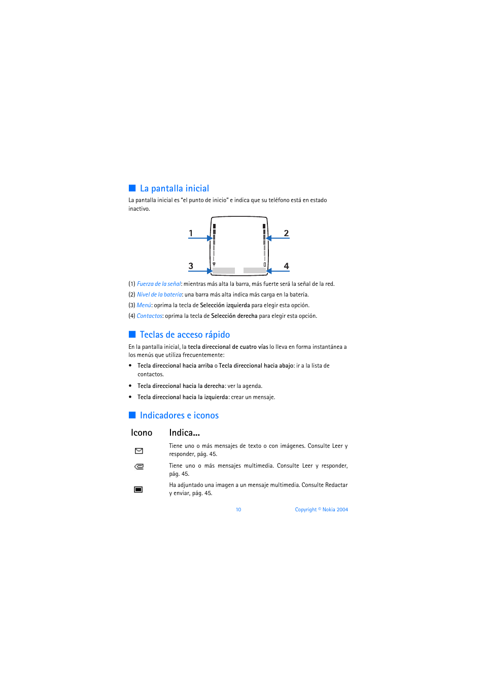 La pantalla inicial, Teclas de acceso rápido, Indicadores e iconos | Indicadores e iconos icono indica | Nokia 3205 User Manual | Page 136 / 253