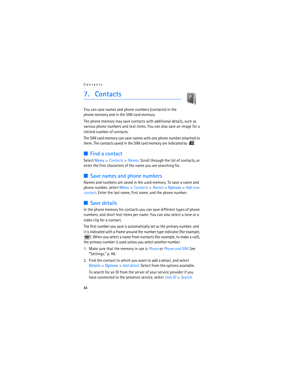 Contacts, Find a contact, Save names and phone numbers | Save details, Find a contact,” p. 44 | Nokia 7370 User Manual | Page 45 / 201