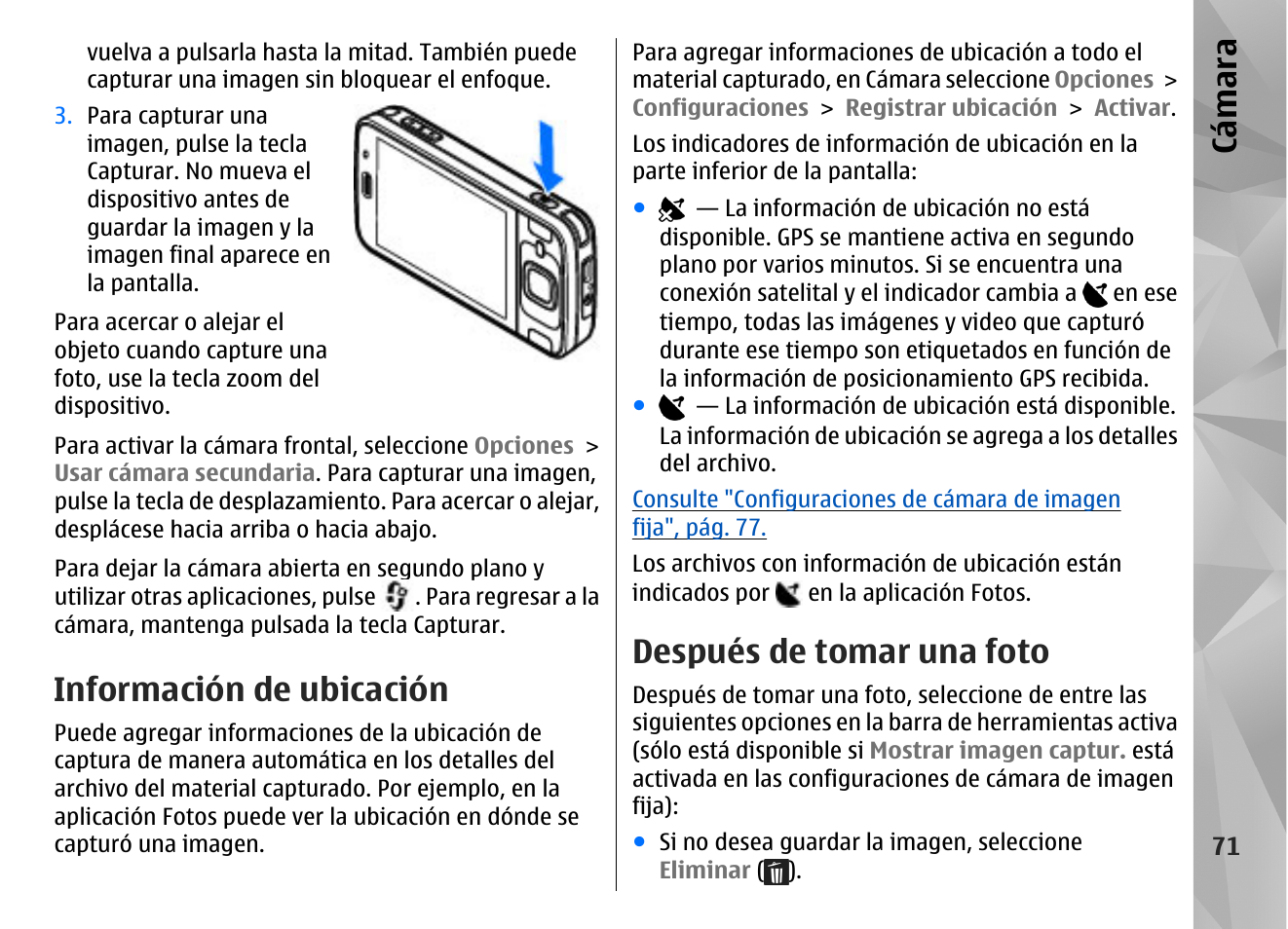 Información de ubicación, Después de tomar una foto, Consulte "información de | Ubicación", pág. 71, Consulte "después de tomar una foto", pág. 71, Cá mara | Nokia N96 User Manual | Page 258 / 396