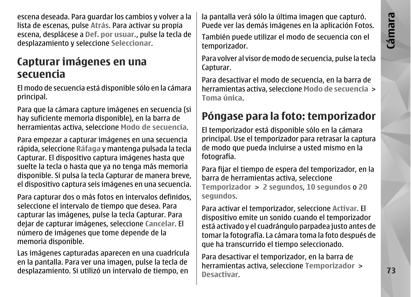 Capturar imágenes en una secuencia, Póngase para la foto: temporizador, Consulte "póngase para la foto | Temporizador", pág. 73, Consulte "capturar imágenes en una, Secuencia", pág. 73, Cá mara | Nokia N96 User Manual | Page 260 / 396