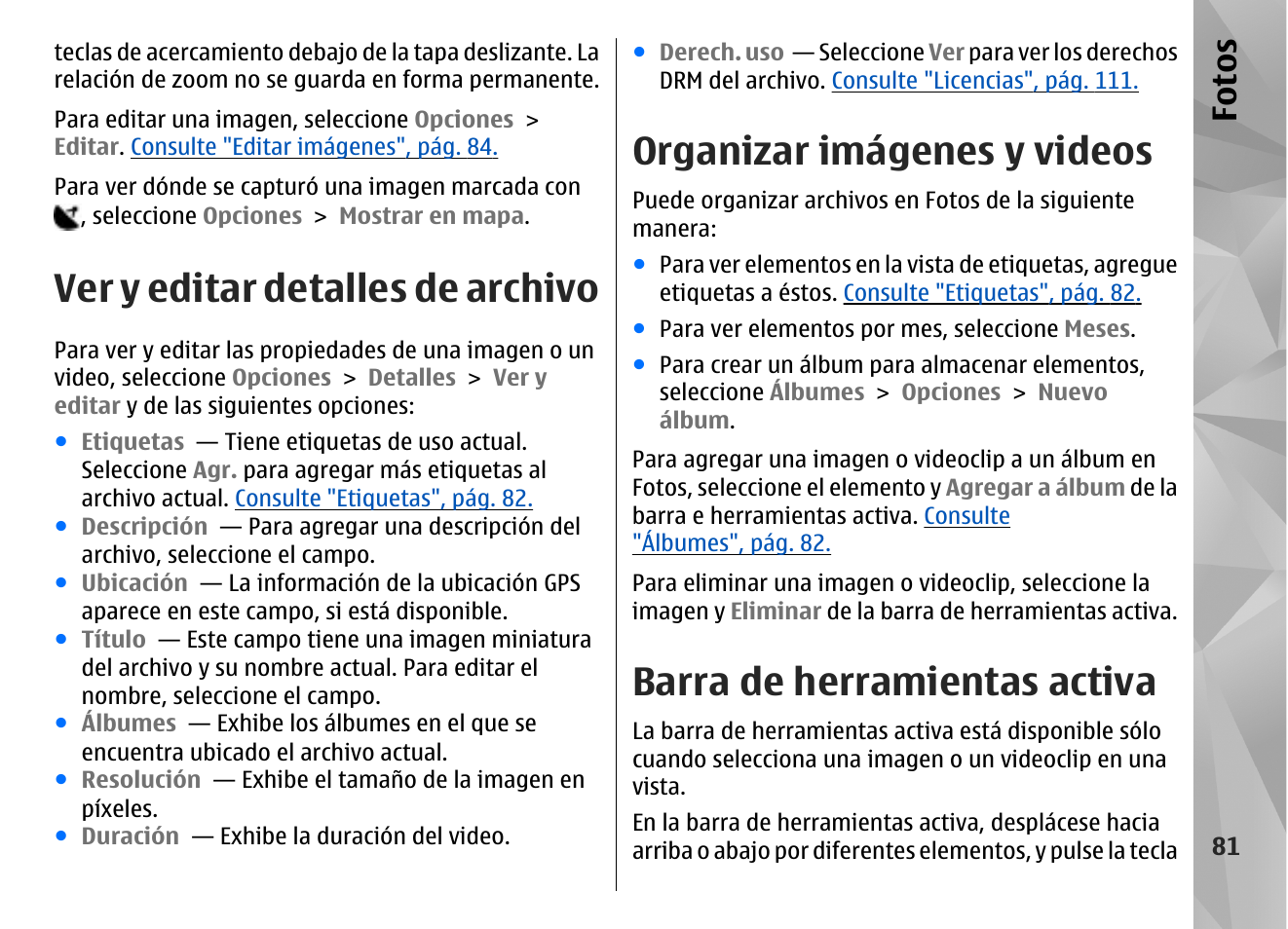 Ver y editar detalles de archivo, Organizar imágenes y videos, Barra de herramientas activa | Consulte "barra de herramientas, Activa", pág. 81, Fo to s | Nokia N96 User Manual | Page 268 / 396