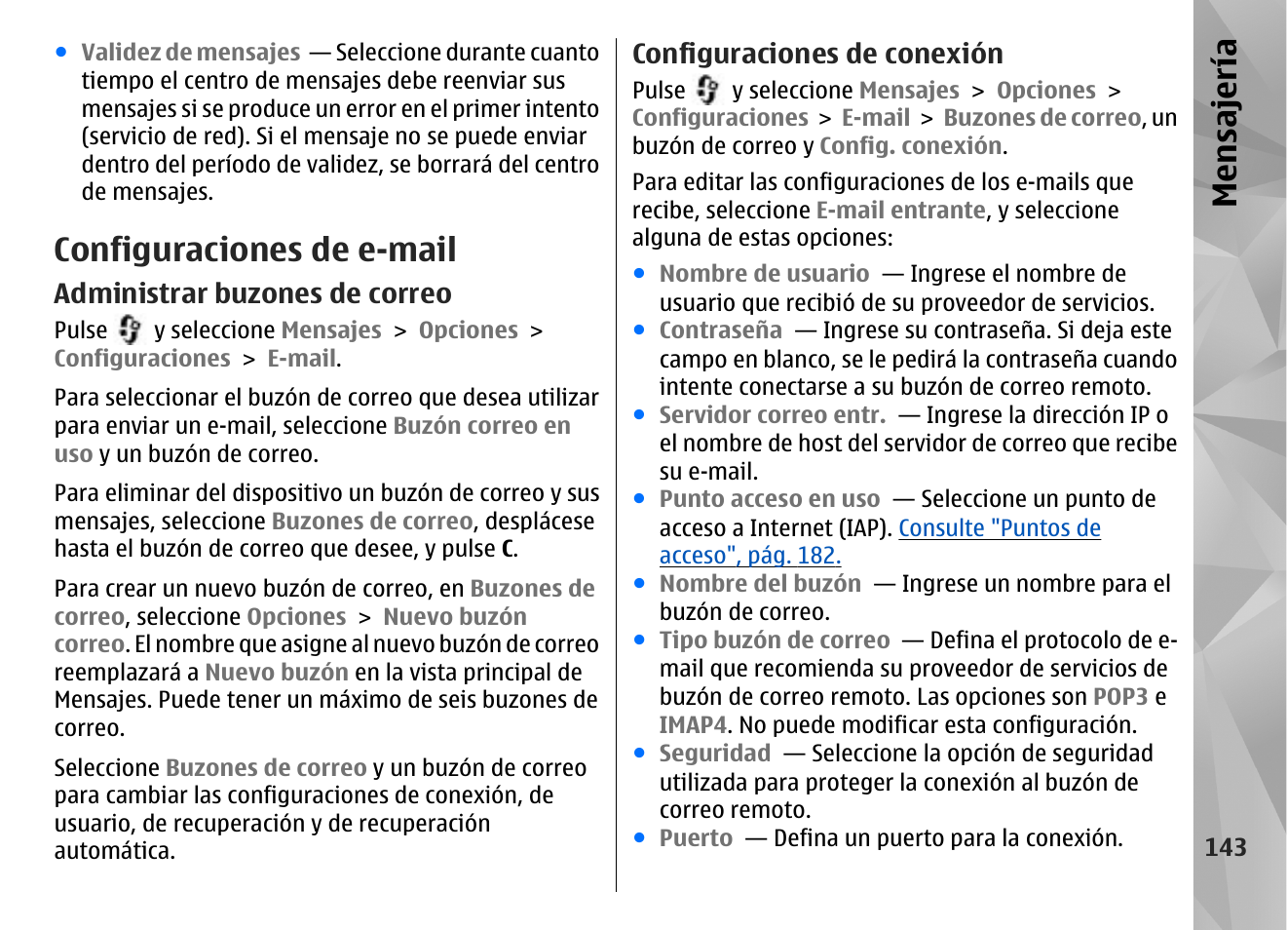 Configuraciones de e-mail, Administrar buzones de correo, Configuraciones de conexión | Consulte, Configuraciones de e-mail", pág. 143, Mensajería | Nokia N96 User Manual | Page 330 / 396