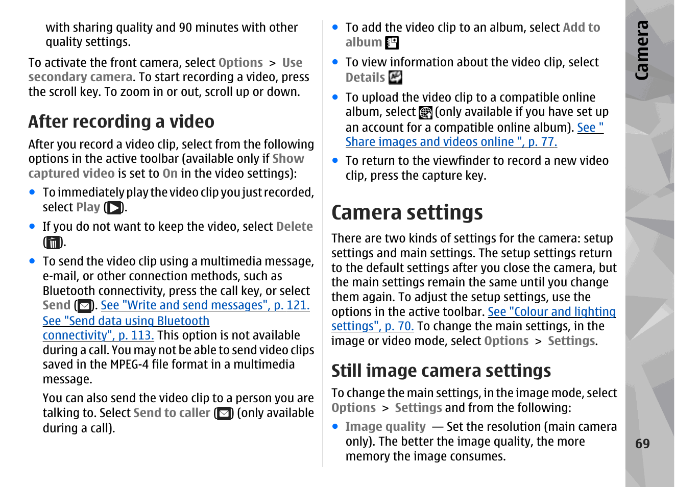 After recording a video, Camera settings, Still image camera settings | See "after, Recording a video", p. 69, The ac, See "still image camera settings", p. 69, Ca mera | Nokia N96 User Manual | Page 69 / 396
