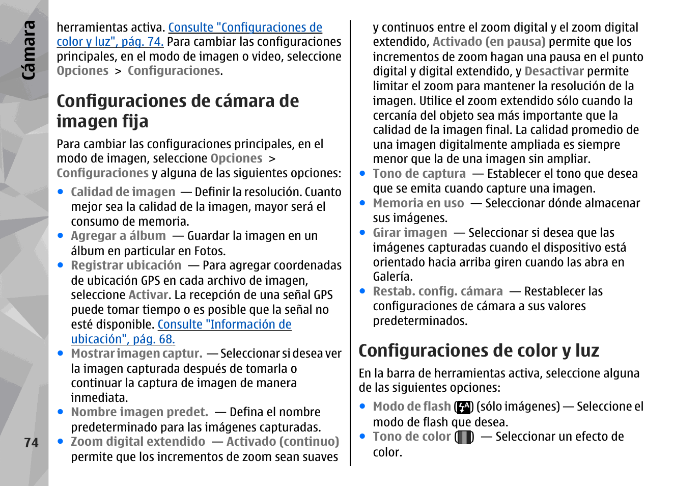 Configuraciones de cámara de imagen fija, Configuraciones de color y luz, Consulte "configuraciones de cámara de imagen | Fija", pág. 74, Cámara, Consulte, Configuraciones de cámara de imagen, Cá mara | Nokia N78 User Manual | Page 246 / 368