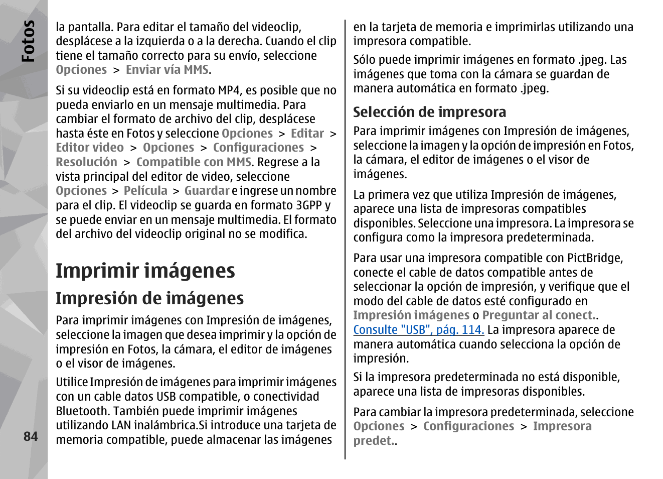 Imprimir imágenes, Impresión de imágenes, Selección de impresora | Consulte, Impresión de imágenes", pág. 84, Fo to s | Nokia N78 User Manual | Page 256 / 368