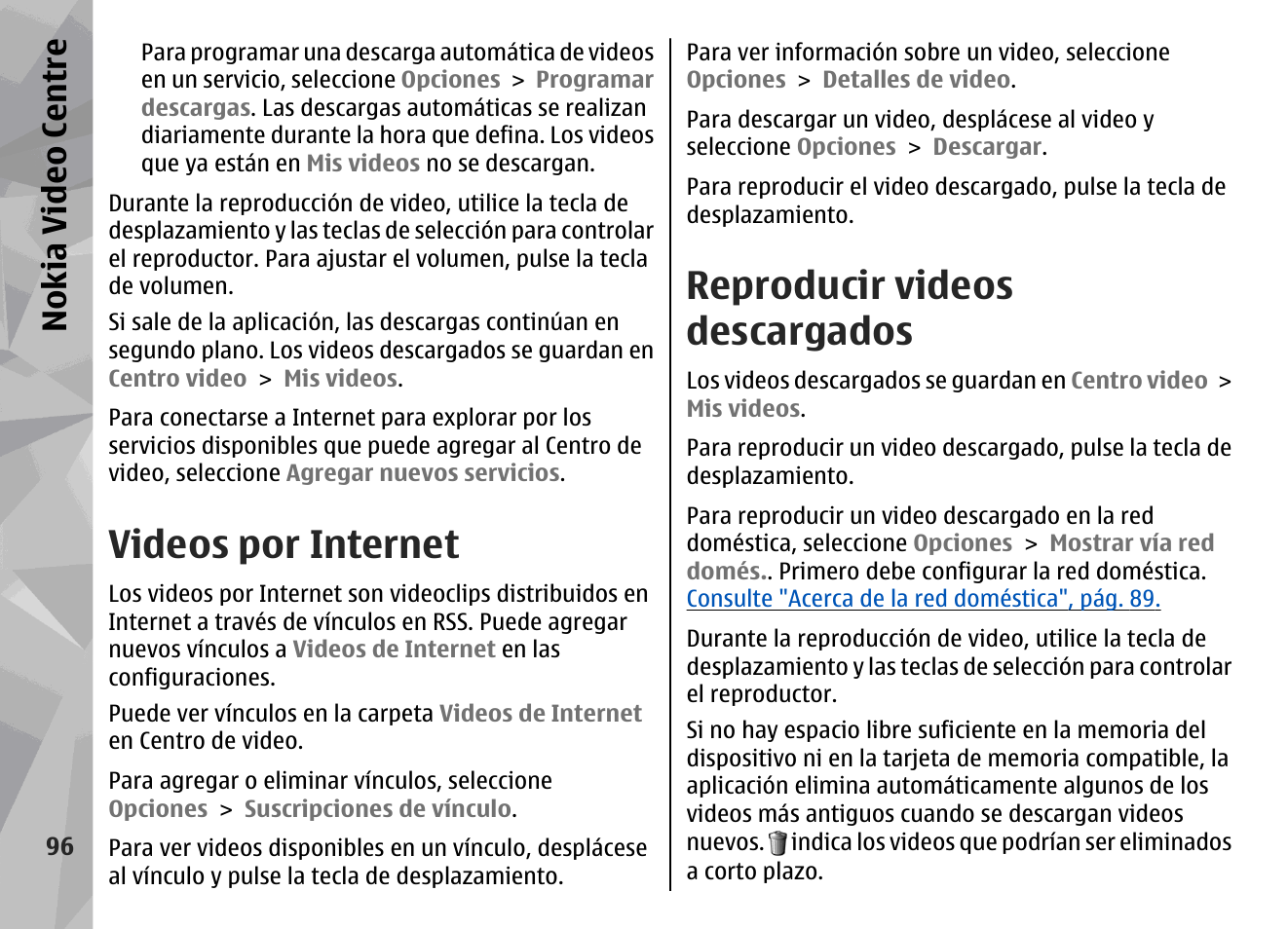 Videos por internet, Reproducir videos descargados, Nokia video centre | Nokia N78 User Manual | Page 268 / 368
