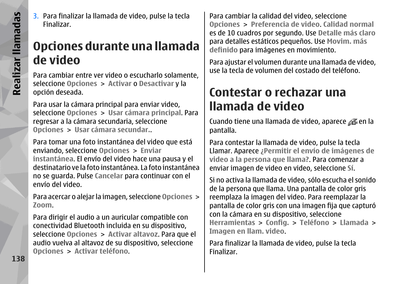Opciones durante una llamada de video, Contestar o rechazar una llamada de video, Realizar llamadas | Nokia N78 User Manual | Page 310 / 368