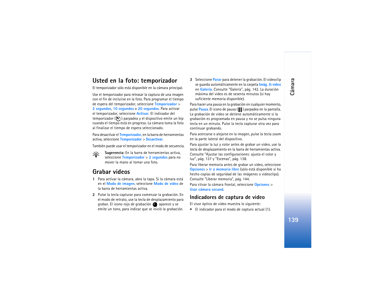 Usted en la foto: temporizador, Grabar videos, Usted en la foto: temporizador grabar videos | 139 usted en la foto: temporizador, Cám a ra, Indicadores de captura de video | Nokia N73 User Manual | Page 140 / 241