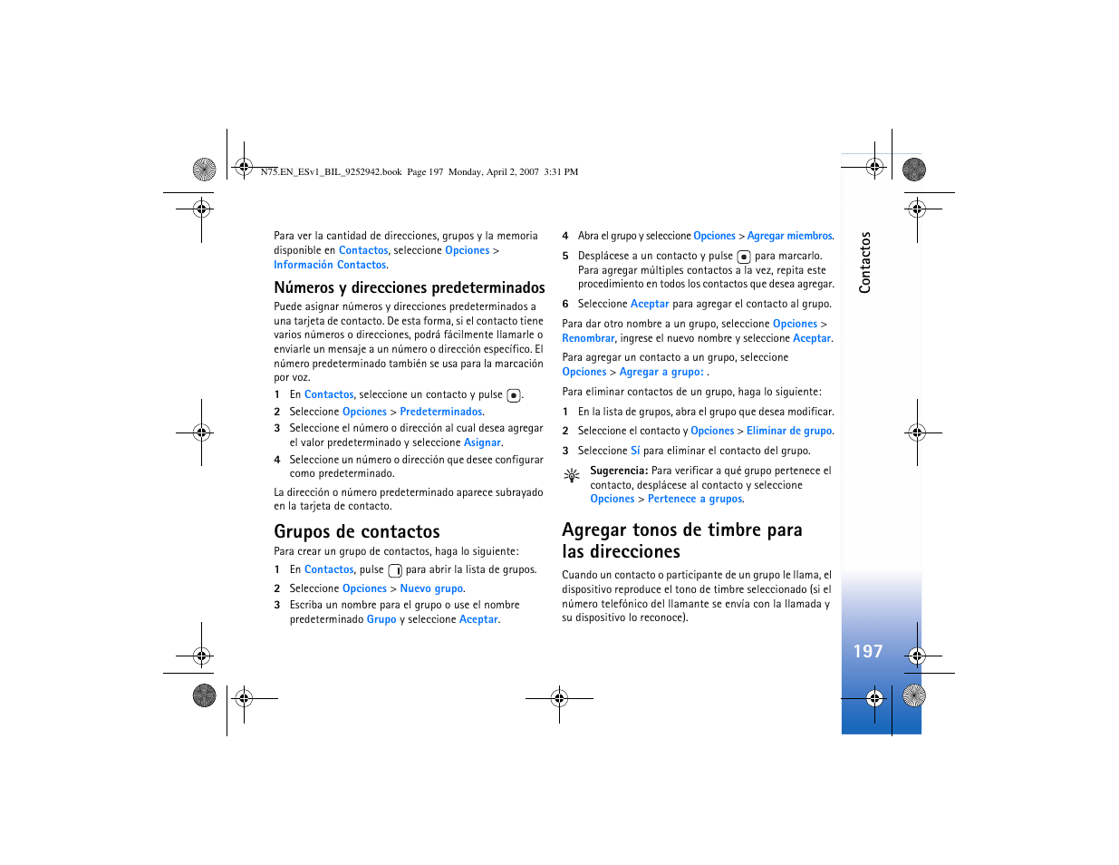 Números y direcciones predeterminados, Grupos de contactos, Agregar tonos de timbre para lasdirecciones | Agregar tonos de timbre para las direcciones, Grupos de contactos," pág. 197 | Nokia N75 User Manual | Page 230 / 297