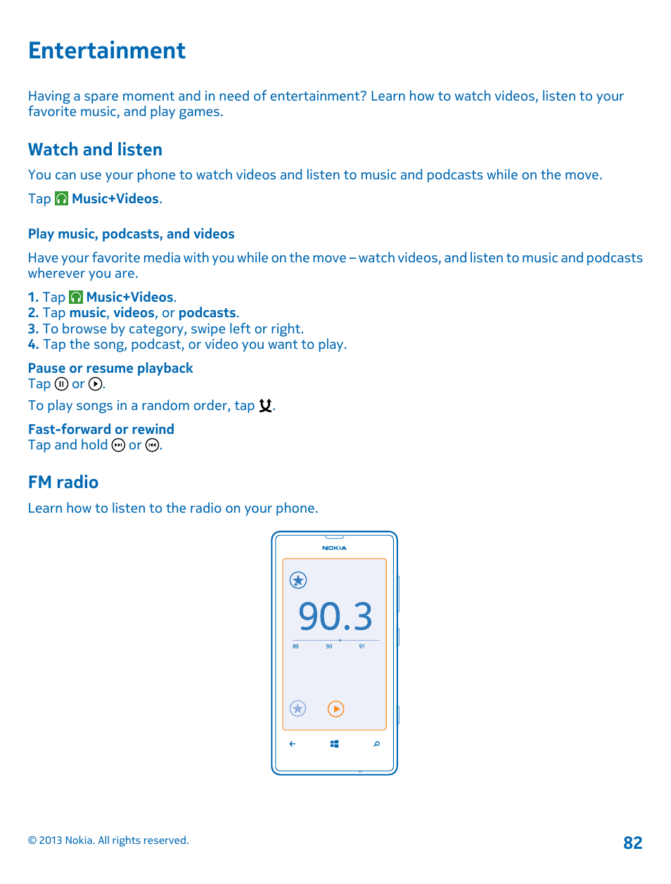 Entertainment, Watch and listen, Play music, podcasts, and videos | Fm radio | Nokia Lumia 521 User Manual | Page 82 / 112